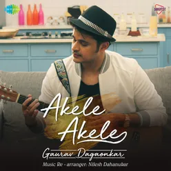 Akele Akele - Gaurav Dagaonkar