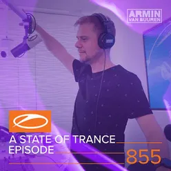 A State Of Trance (ASOT 855) Coming Up, Pt. 1