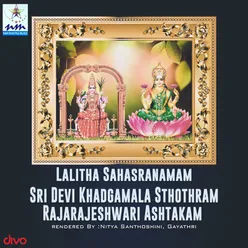 Lalitha Sahasranamam Sri Devi Khadgamala Sthothram Rajarajeshwari Ashtakam