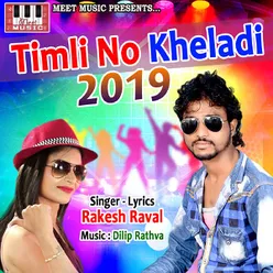 Timli No Kheladi 2019