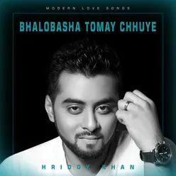 Bhalobasha Tomay Chhuye