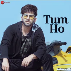 Tum Ho �