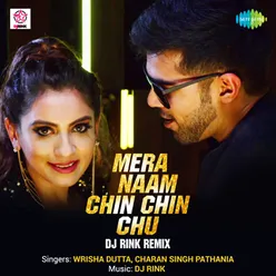 Mera Naam Chin Chin Chu - DJ Rink Remix