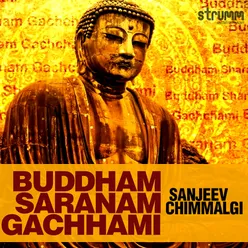 Buddham Saranam Gachhami