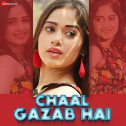 Chaal Gazab Hai