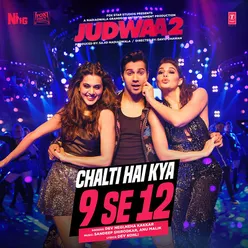 Chalti Hai Kya 9 Se 12 (From "Judwaa 2")