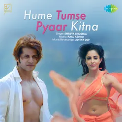 Hume Tumse Pyaar Kitna