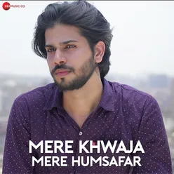 Mere Khwaja Mere Humsafar