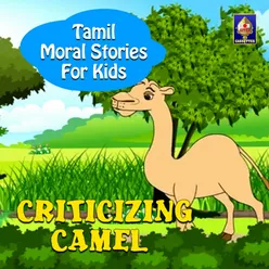 Tamil Moral Stories for Kids - Criticizing Camel