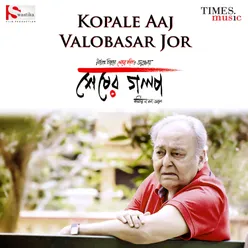 Kopale Aaj Valobasar Jor Duet