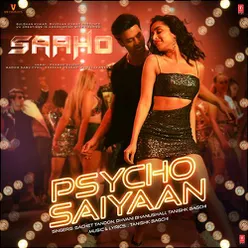 Psycho Saiyaan (From "Saaho")