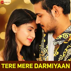 Tere Mere Darmiyaan