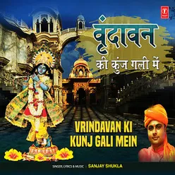 Vrindavan Ki Kunj Gali Mein