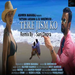 Tere Jism Ko - Remix