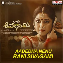 Aadedha Nenu Rani Sivagami