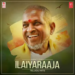 Maestro Ilaiyaraaja Telugu Hits