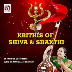 Krithis Of Shiva & Shakthi