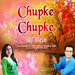 Chupke Chupke Dil Mein