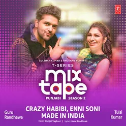 Crazy Habibi-Enni Soni-Made In India (From "T-Series Mixtape Punjabi Season 2")