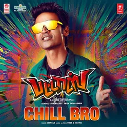 Chill Bro (From "Pattas")