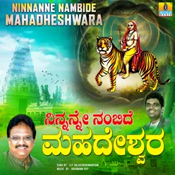 Ninnanne Nambide Mahadheshwara