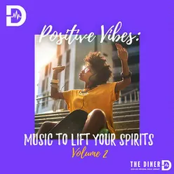 Positive Vibes: Music To Lift Your Spirits, Vol. 2