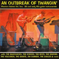 An Outbreak Of Twangin' - Phantom Guitars - 26 cool early 60's guitar instrumentals, Vol. 2