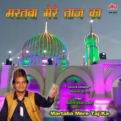 Martaba Mere Taj Ka