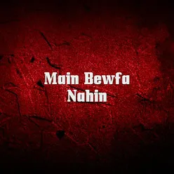 Main Bewfa Nahin