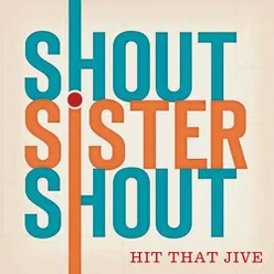 Shout Sister Shout!