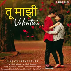 Tu Mazi Valentine - Marathi Love Songs