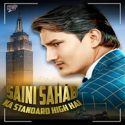Saini Sahab Ka Standard High Hai