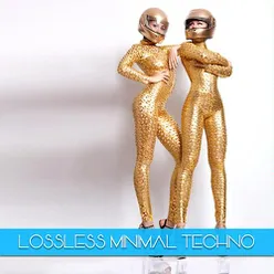 Lossless Minimal Techno