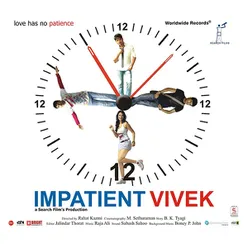 Impatient Vivek