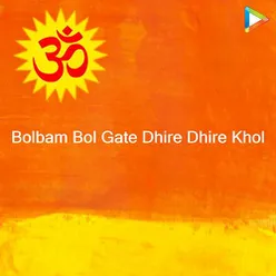 Bolbam Bol Gate Dhire Dhire Khol