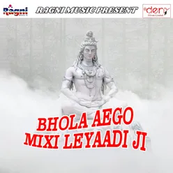 Bhola Aego Mixi Leyaadi Ji