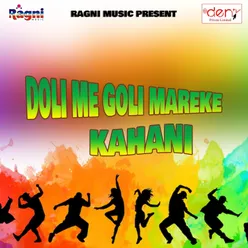 Doli Me Goli Mareke Kahani