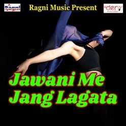 Jawani Me Jang Lagata