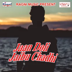 Jaan Doli Jaibu Chadhi