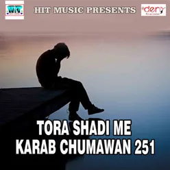 Tora Shadi Me Karab Chumawan 251