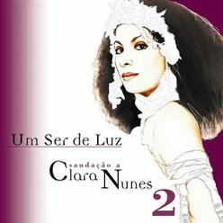 Um Ser De Luz - Saudação A Clara Nunes - CD 2