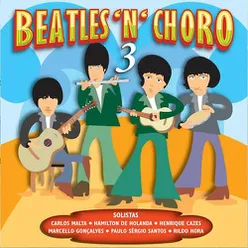 Beatles 'N' Choro 3