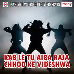 Kab Le Aaib Raja Chhod Ke Videshwa