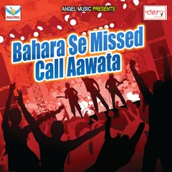 Bahara Se Missed Call Aawata