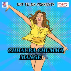 Chhaura Chumma Mange