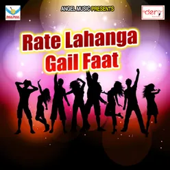 Rate Lahanga Gail Faat