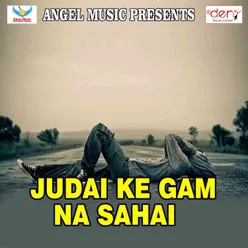 Judai Ke Gam Na Sahai