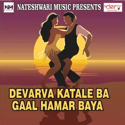 Devarva Katale Ba Gaal Hamar Baya