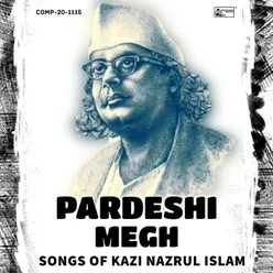 Pardeshi Megh - Songs Of Kazi Nazrul Islam