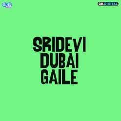 Sridevi Dubai Gaile